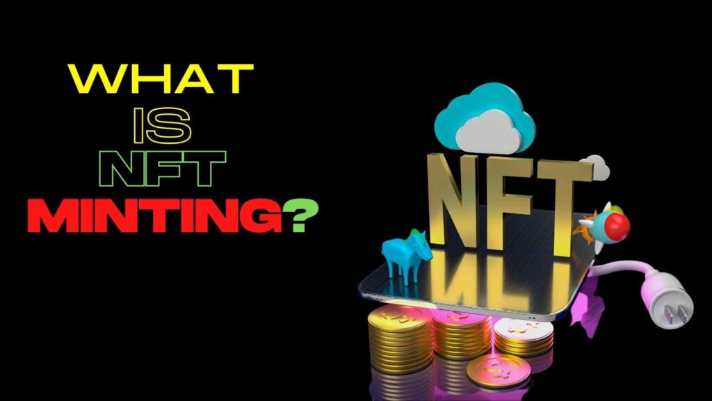 What is NFT Minting?